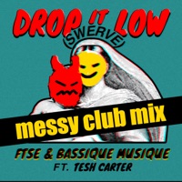 Drop It Low (swerve) [Messy Club Mix] {feat. Tesh Carter} - Single - FTSE & Bassique Musique