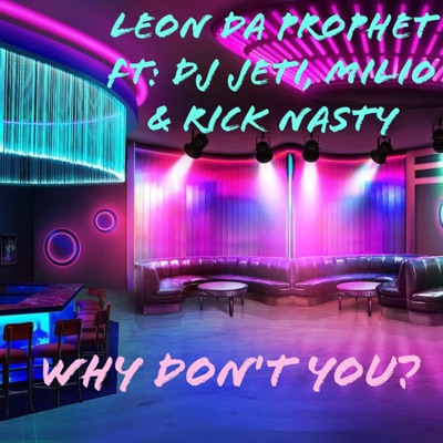Why Don't You (feat. Jeti on the Talkbox, Milio & Rick Nasty) - Single