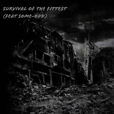 Survival of the Fittest (feat. Some-Odd) - Single