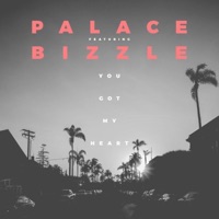 Palace - You Got My Heart (feat. Bizzle)