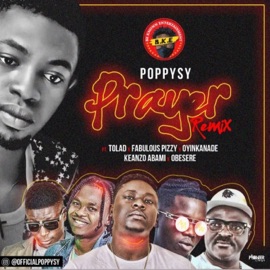 PRAYER (feat. OBESERE, OYINKANADE, KEANZO ABAMI, TOLAD & FABULOUS PIZZY) Pop Boy