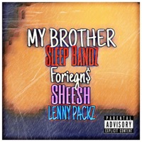 My Brothers (feat. Lenny Packz, Foriegn$ & Sheesh) - Single - Sleep Bandz
