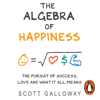 The Algebra of Happiness - Scott Galloway