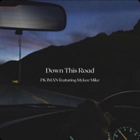 Down This Road (feat. Mykee Mike) - Single - PK Iman