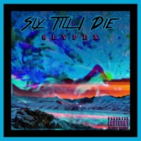 Sly Till I Die - Slypex