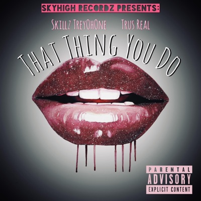 That Thing You Do (feat. Trus Real) - Single