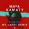 Maya Kamaty Kaniki (Mo Laudi Radio Edit Remix) Kaniki (Mo Laudi Radio Edit Remix) - Single