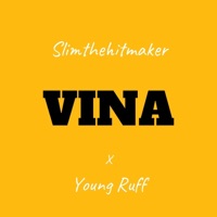 Vina (feat. Young Ruff) - Single - Slim The Hitmaker