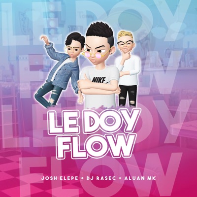 Le Doy Flow (feat. Dj Rasec & Aluan Mk) - Single