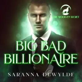 Big Bad Billionaire: The Woolven Secret, Book 1 (Unabridged)
