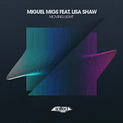 Moving Light (feat. Lisa Shaw) - Single - Miguel Migs Moving Light (feat. Lisa Shaw) - Single - Miguel Migs