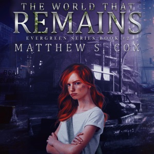 The World That Remains: Evergreen Series, Book 2 (Unabridged)