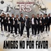 KUMBIAMBEROS RS - Amigos No Por Favor