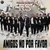 KUMBIAMBEROS RS - Amigos No Por Favor