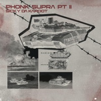 Phonk Supra Pt II - Single - SICKY DA KAPOOT