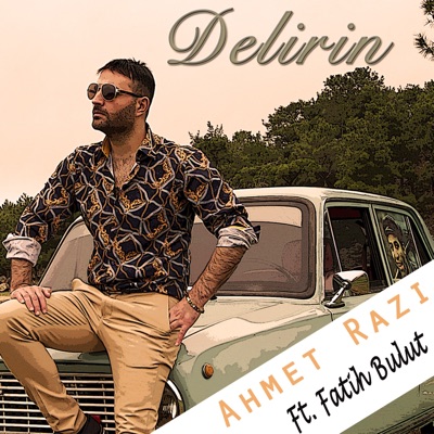 Delirin (feat. Fatih Bulut) - Single