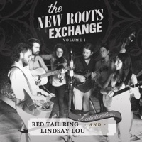 The New Roots Exchange, Vol. I - EP - Red Tail Ring & Lindsay Lou