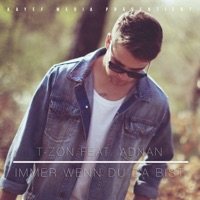 Immer wenn du da bist (feat. Adnan) - Single - T-Zon