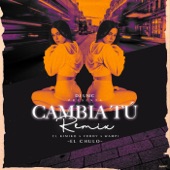 Cambia Tú (feat. El Kimiko, Yordy & Wampi) [Remix] artwork