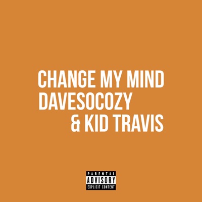 Change My Mind (feat. Kid Travis) - Single
