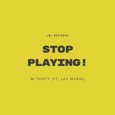 Stop Playing! (feat. Lah Marin) - Single