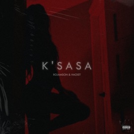 K'sasa (feat. Hacket) Rojamson