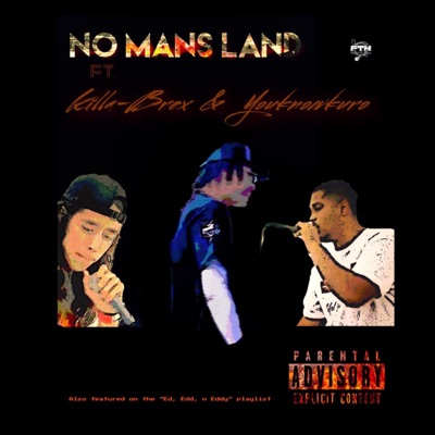 No Mans Land (feat. YouKnowKuro & Killa-Brex) - Single