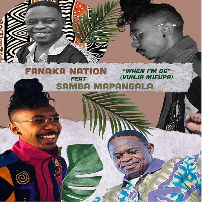 When I'm OG (Vunja Mifupa) [feat. Samba Mapangala] - Single