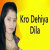 Kro Dehiya Dila - Single