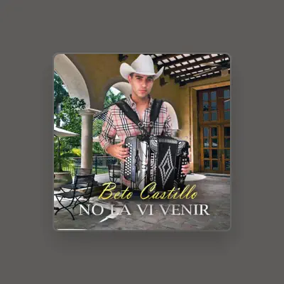 Listen to Beto Castillo, watch music videos, read bio, see tour dates & more!
