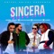 Sincera (feat. Kapuchino, CanChasy & Jowd) - Jariel Music lyrics