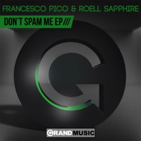 Don't Spam Me Ep - Francesco Pico & Roell Sapphire