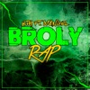 Rap de Broly - El Origen del Saiyan Legendario (feat. Nangel) - Single