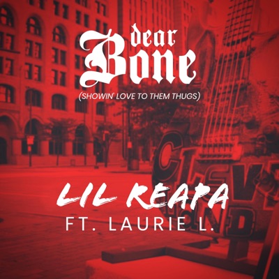 Dear Bone (Showin' Love to Them Thugs) [feat. Laurie L] - Single