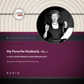 My Favorite Husband, Vol. 2 (The Classic Radio Collection)