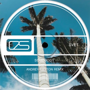 Somebody - EP (Andrey Keyton Remix)