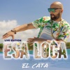 El Cata - Esa Loca