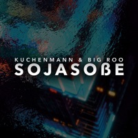 Sojasoße - Single - Kuchenmann & Big Roo