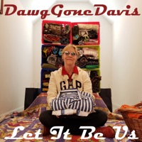 Let It Be Us - Single - DawgGoneDavis