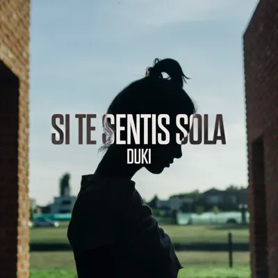 Si Te Sentis Sola - Single - Duki