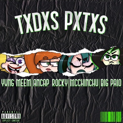 Txdxs Pxtxs (feat. Yvng Meem, Ancap Rocky & Big Paio) - Single