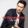 Do You Want To