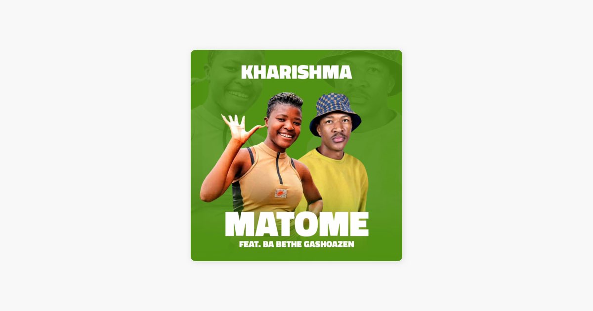 ‎Matome (feat. Ba Bethe Gaoshazen) – Song by Kharishma – Apple Music