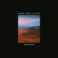 From the Valley - Single - Artifakts
