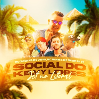 Social do Kelvy Lopes: Jet no Litoral (feat. MC Cassiano, MC Gudan, MC Marks & MC Menor da VG) - Single