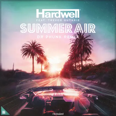 Summer Air (Dr Phunk Remix) [feat. Trevor Guthrie] [Remixes] - Single - Hardwell