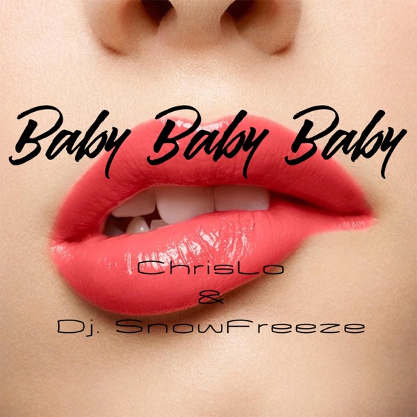 Baby Baby Baby (feat. Chislo) - Single