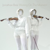 Jonathan Bree - Waiting On The Moment
