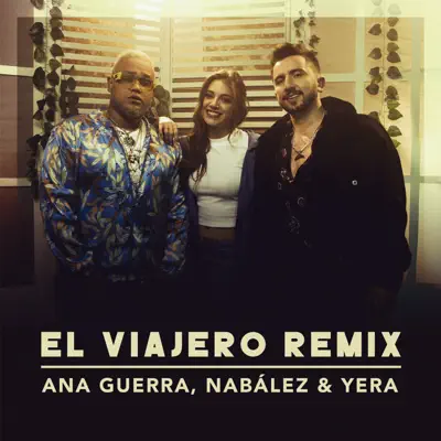 El Viajero (Remix) - Single - Ana Guerra