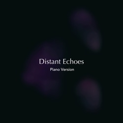 Distant Echoes (Piano Version)